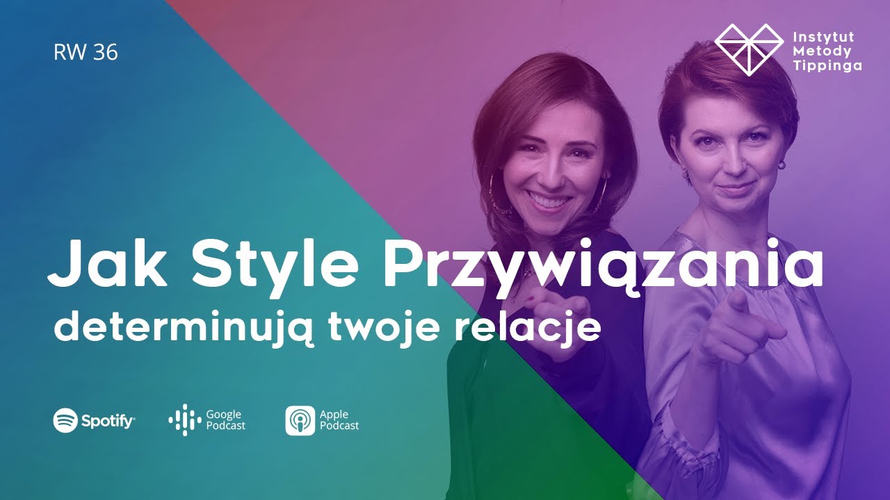 RW 36: Jak Style Przywiązania determinują twoje relacje #rozw&oacute;j #relacje #duchowość