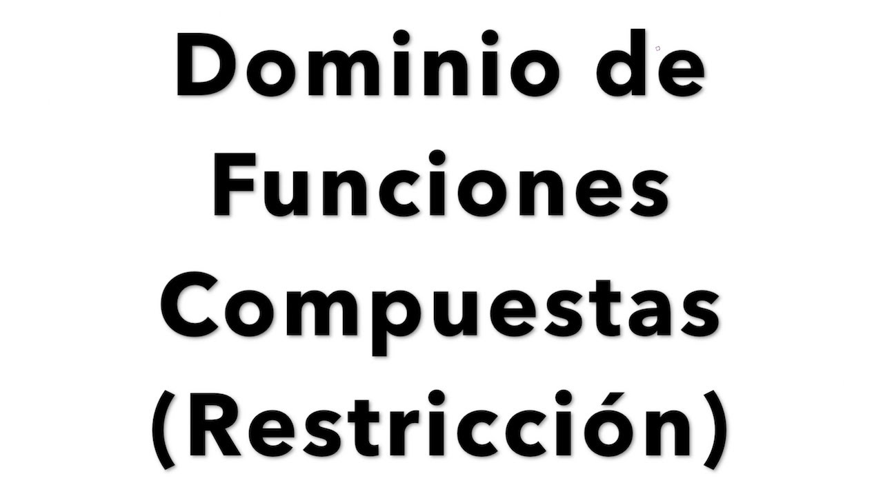 Dominio de Funciones Compuestas | Restricciones del Dominio de Funciones Compuestas | LuInstituto