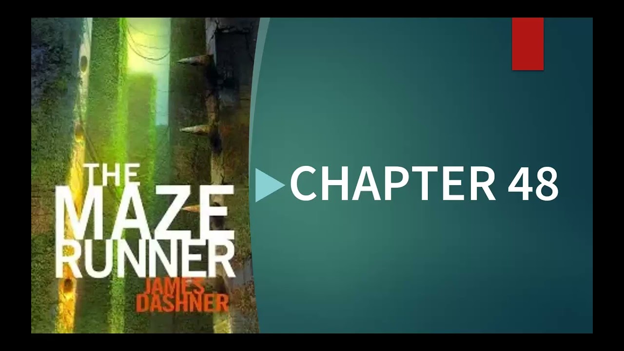The Maze Runner CH 48