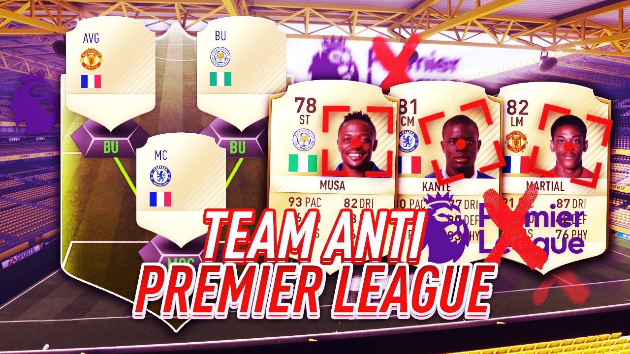 FIFA 17 - EQUIPE ANTI-PREMIER LEAGUE POUR 100K !