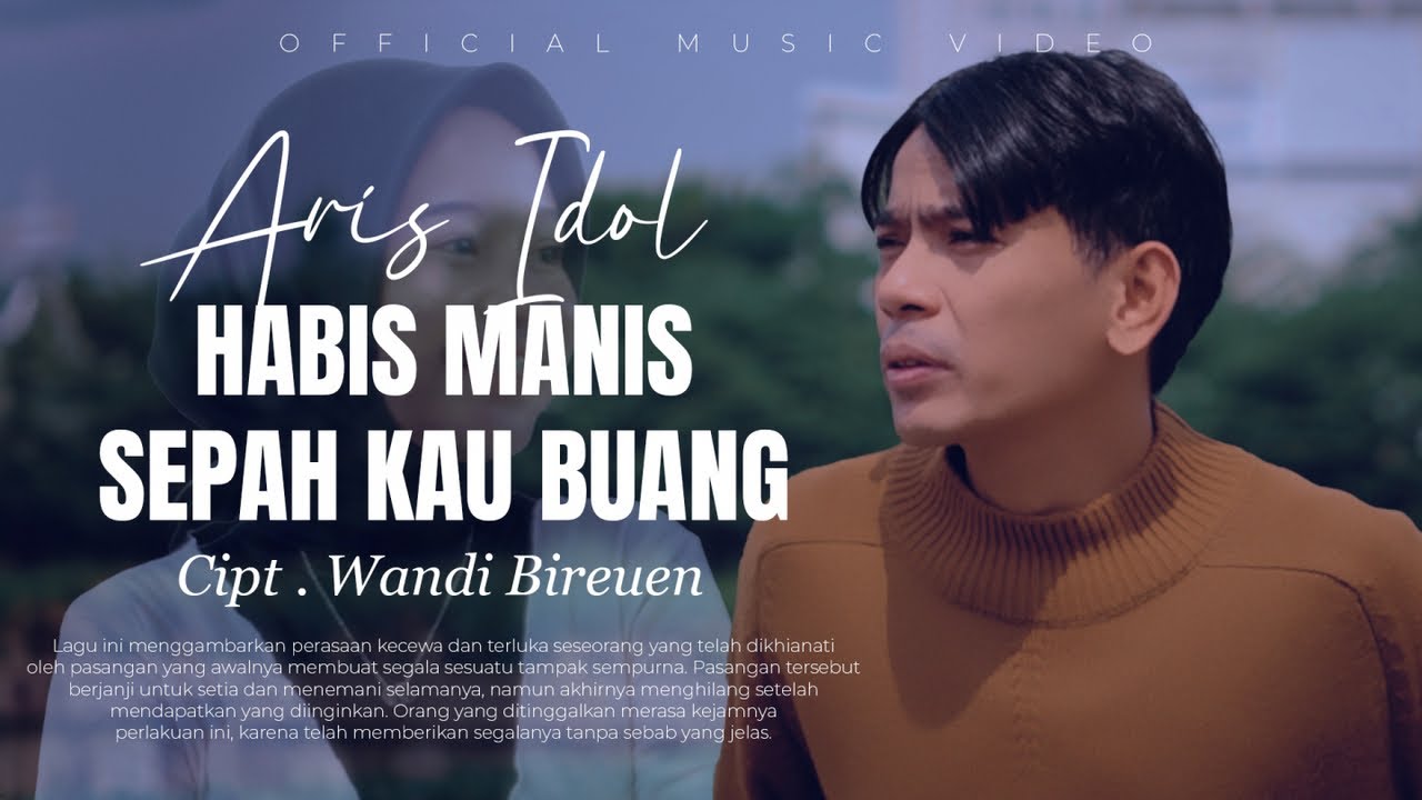 Aris Idol - HABIS MANIS SEPAH KAU BUANG (Official Music Video)