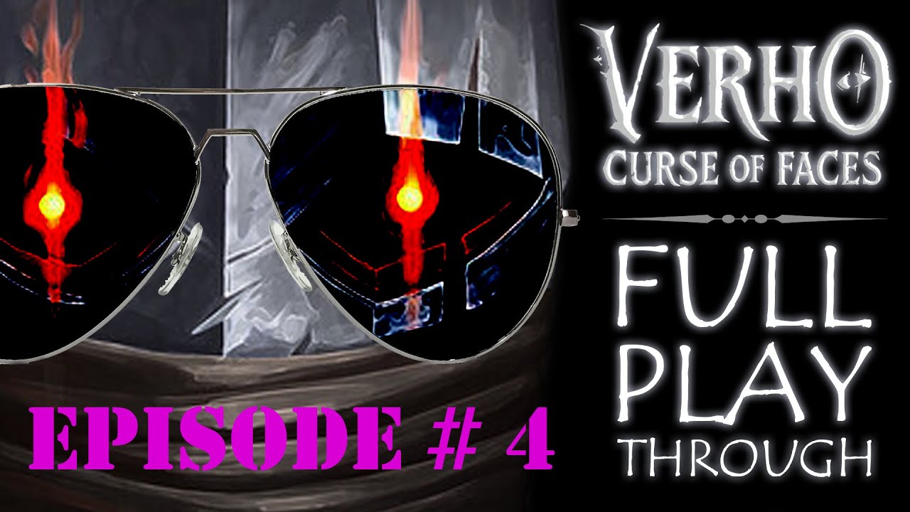 Verho: Curse of Faces - FIRST FULL PLAYTHROUGH - Part 04: Face Off In The Realms