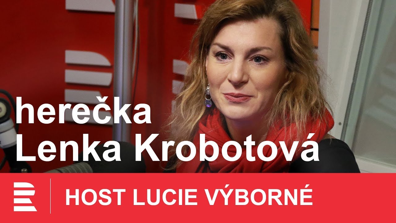 Lenka Krobotov&aacute;: Do sv&yacute;ch rol&iacute; bych toho dnes dala je&scaron;tě v&iacute;c