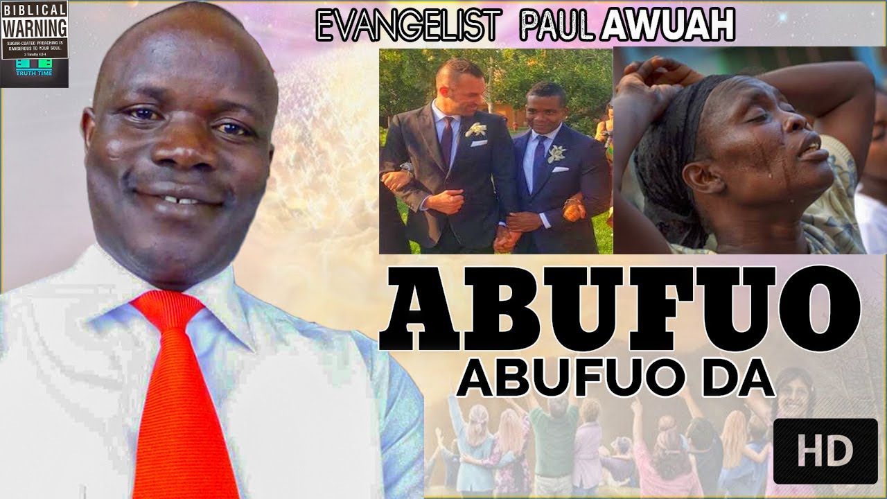 EVANGELIST PAUL AWUAH AWURADE ABUFUO DA NO