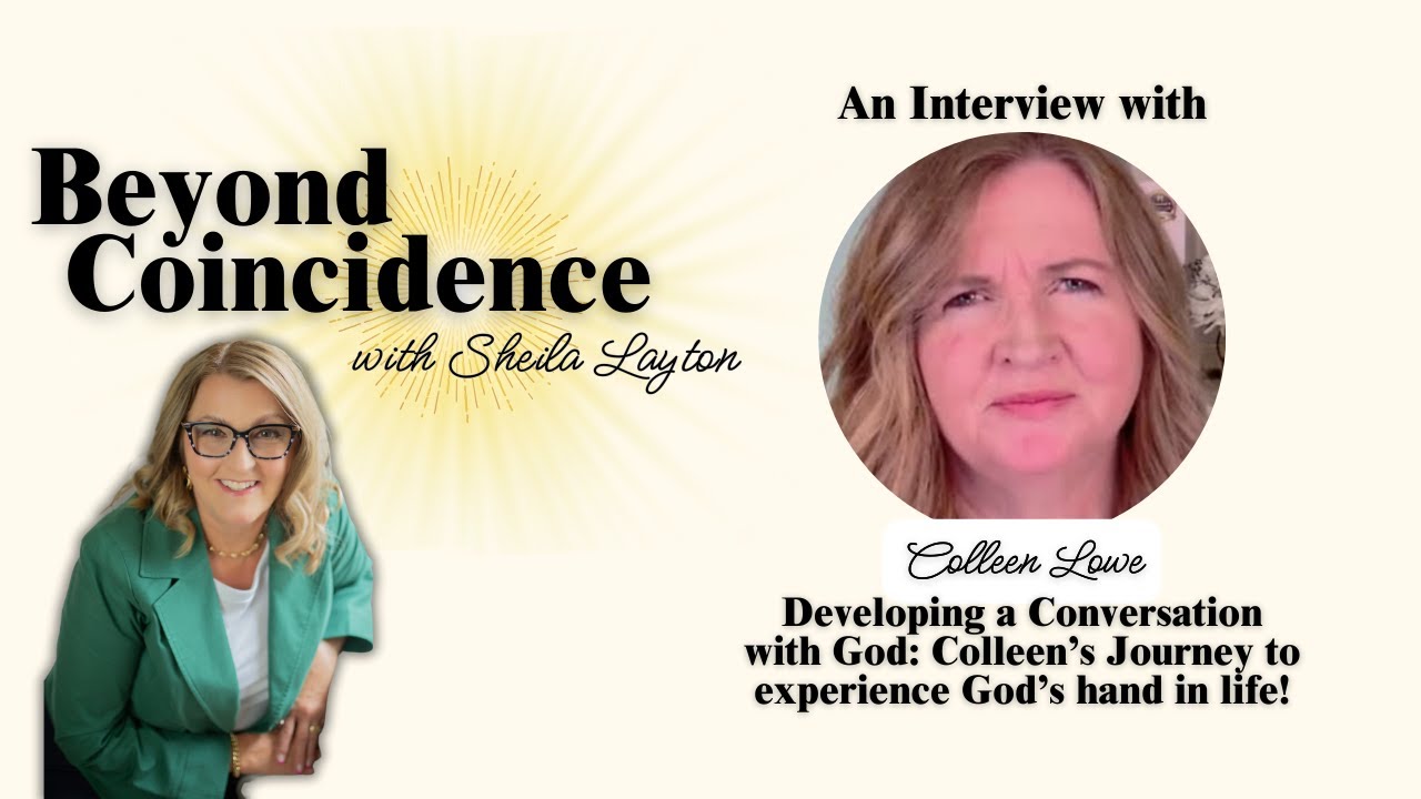 Ep 022: Developing a Conversation with God: Colleen&rsquo;s Journey to Experience God&rsquo;s Hand in Life