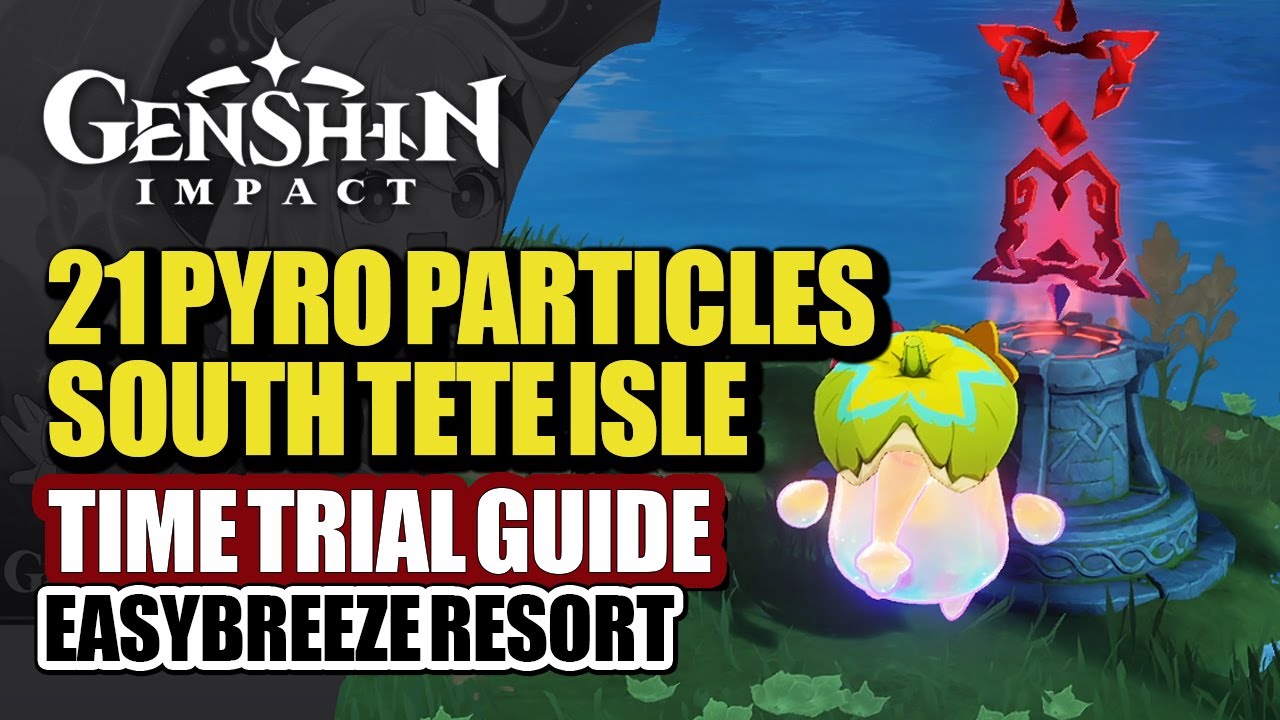 Collect 21 Pyro Particles In 80 Seconds Southeast Tete Isle | Easybreeze Holiday Resort | Genshin5.8