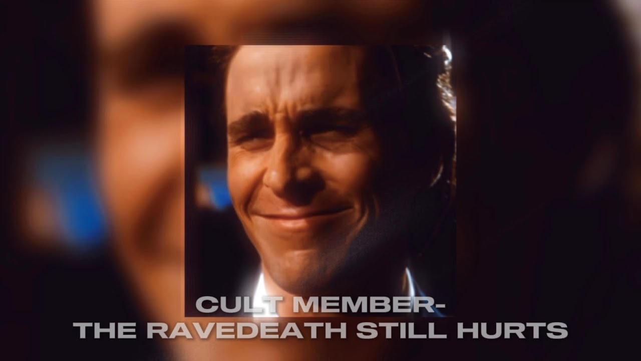Cult member- The Ravedeath Still Hurts ( ultra slowed + Patrick Bateman edit )