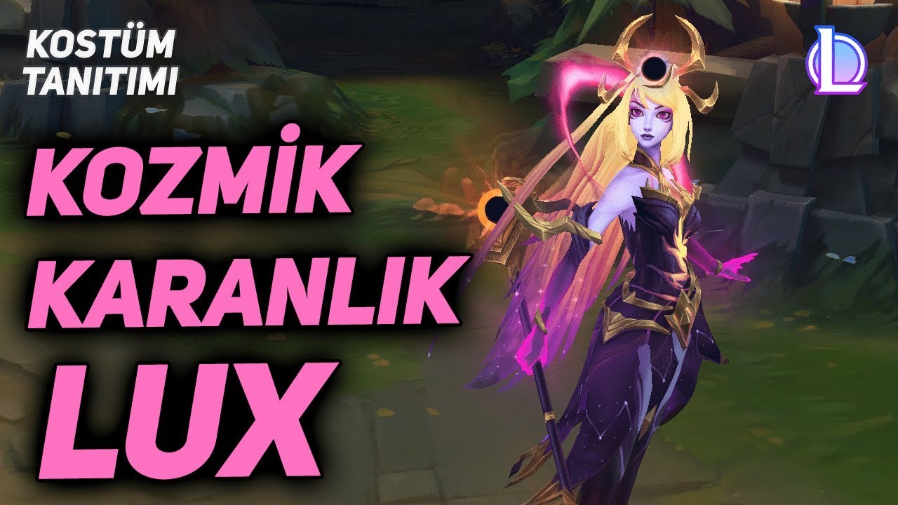 Kozmik Karanlık Lux Kostüm Tanıtımı - League of Legends