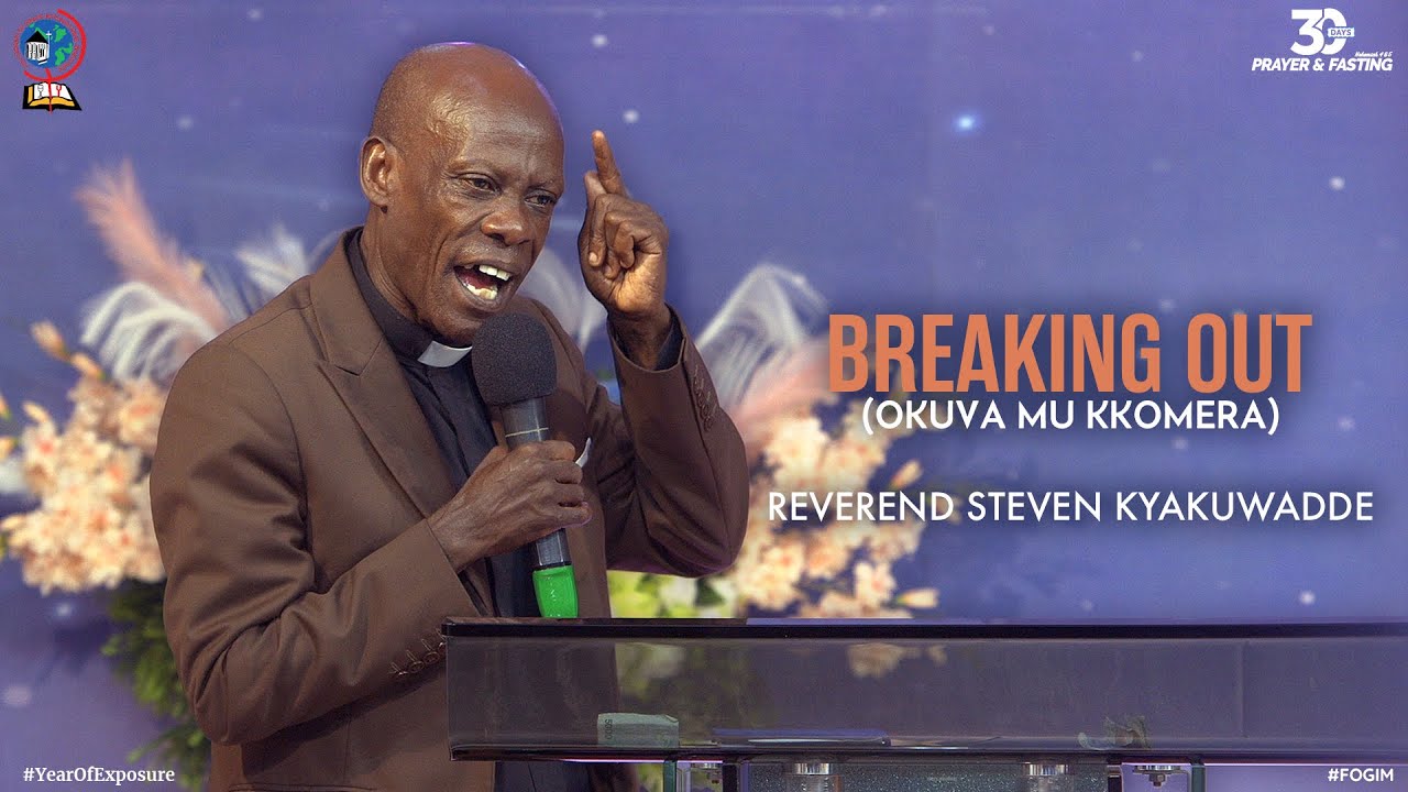 BREAKING OUT OF THE PRISON (OKUVA MU KKOMERA) | REVEREND STEVEN KYAKUWADDE | FOGIM