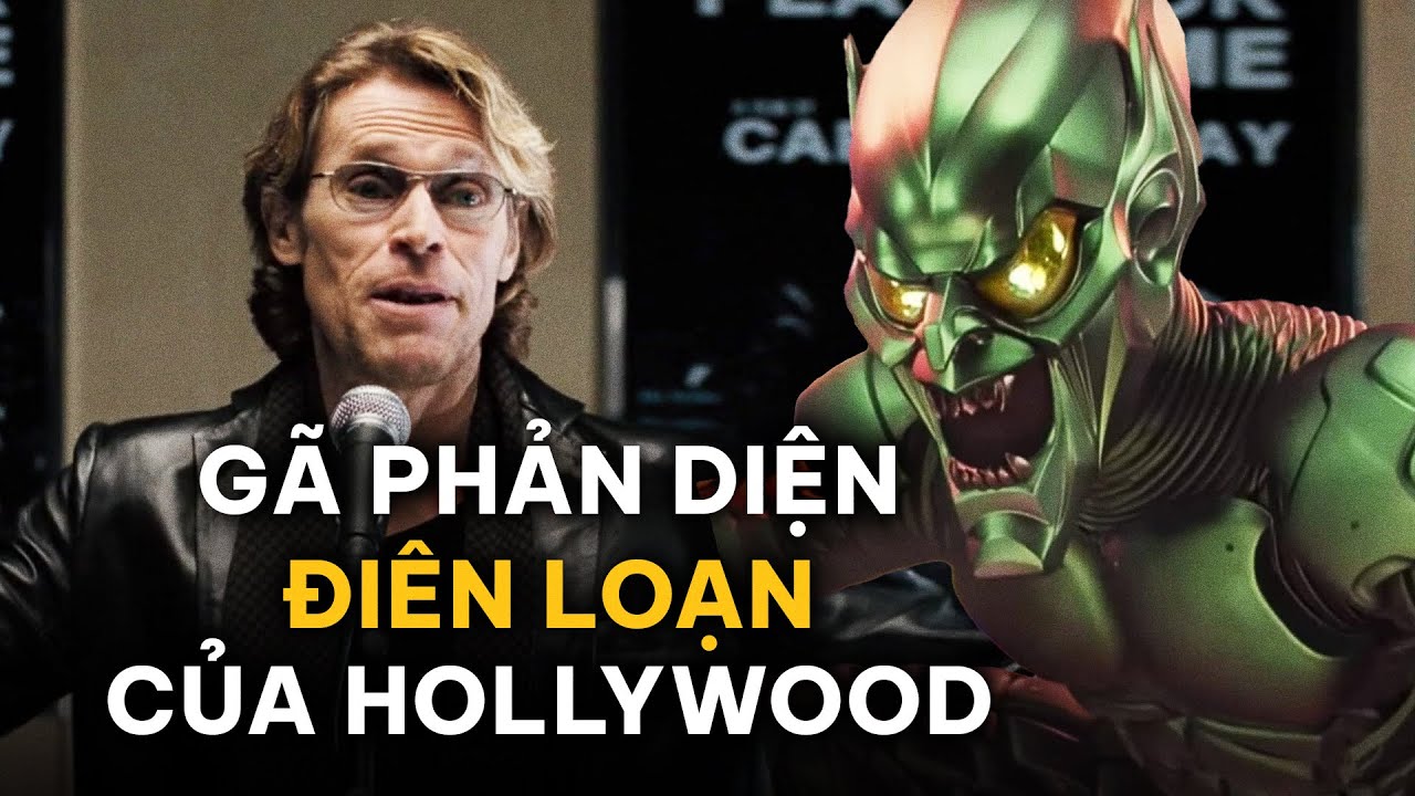 WILLEM DAFOE: Từ CH&Uacute;A JESUS đến GREEN GOBLIN