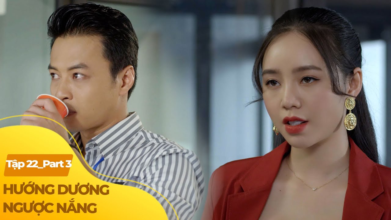 Hướng Dương Ngược Nắng tập 22 (3/3) | Em gái ruột thay mặt tiểu thư ra tay trừng trị anh trợ lý