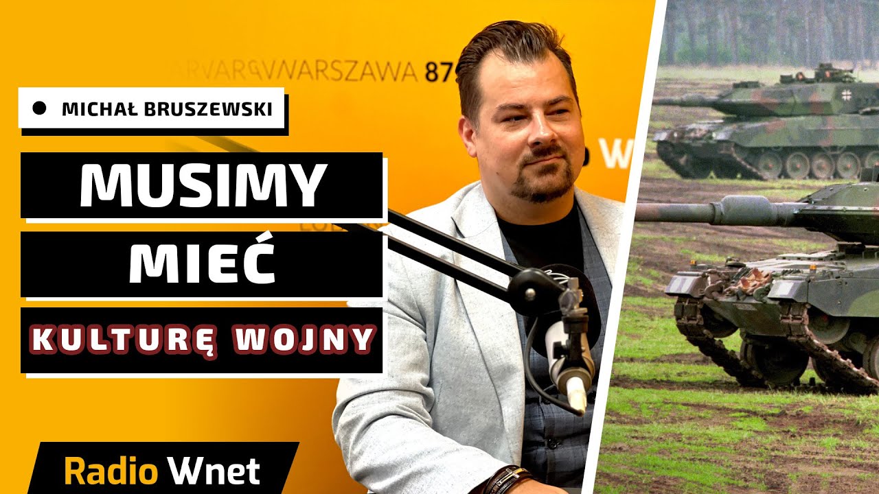 Bruszewski: Polska jest jak Izrael czy Korea Południowa. Musimy mieć kulturę wojny, a nie pokoju