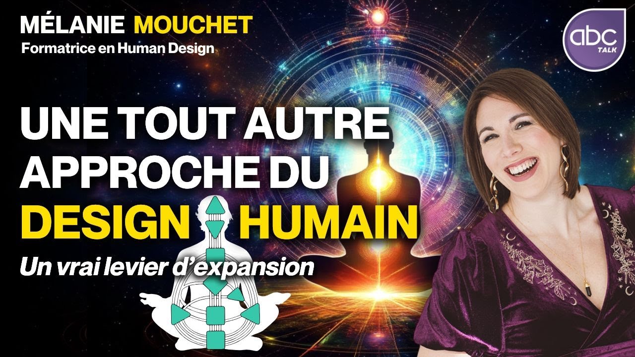 HUMAN DESIGN : Les secrets de la CONNAISSANCE de SOI enfin révélés - Mélanie MOUCHET