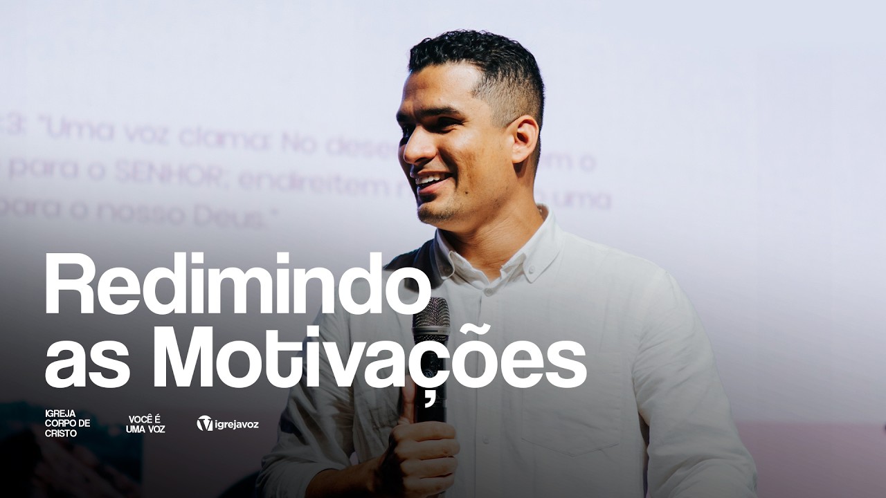 Redimindo as Motivações | Pr. Daniel Toledo