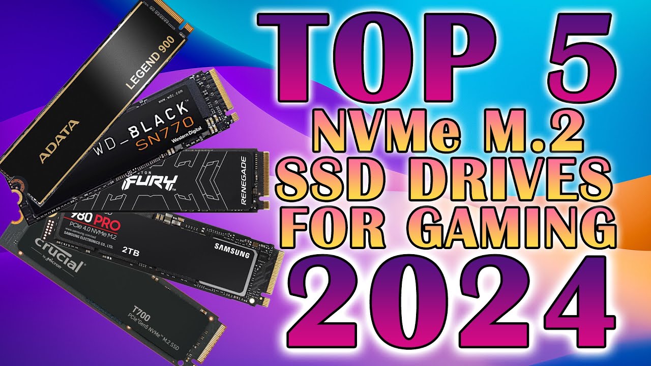 Top 5 NVMe M.2 SSD Drives 2024 - Best M.2 NVMe SSD Drive 2024 For Gaming