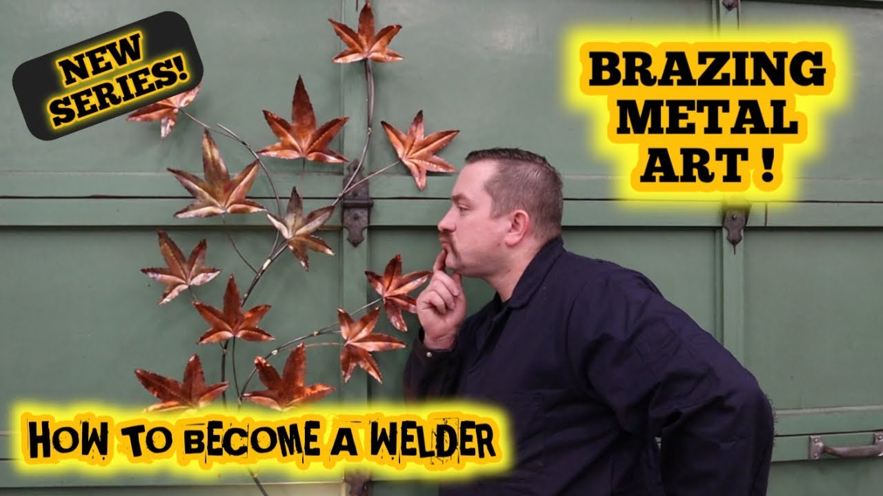 How to make a brazed copper leaf art sculpture and much more!  How to Become a Welder!  Ep#5
