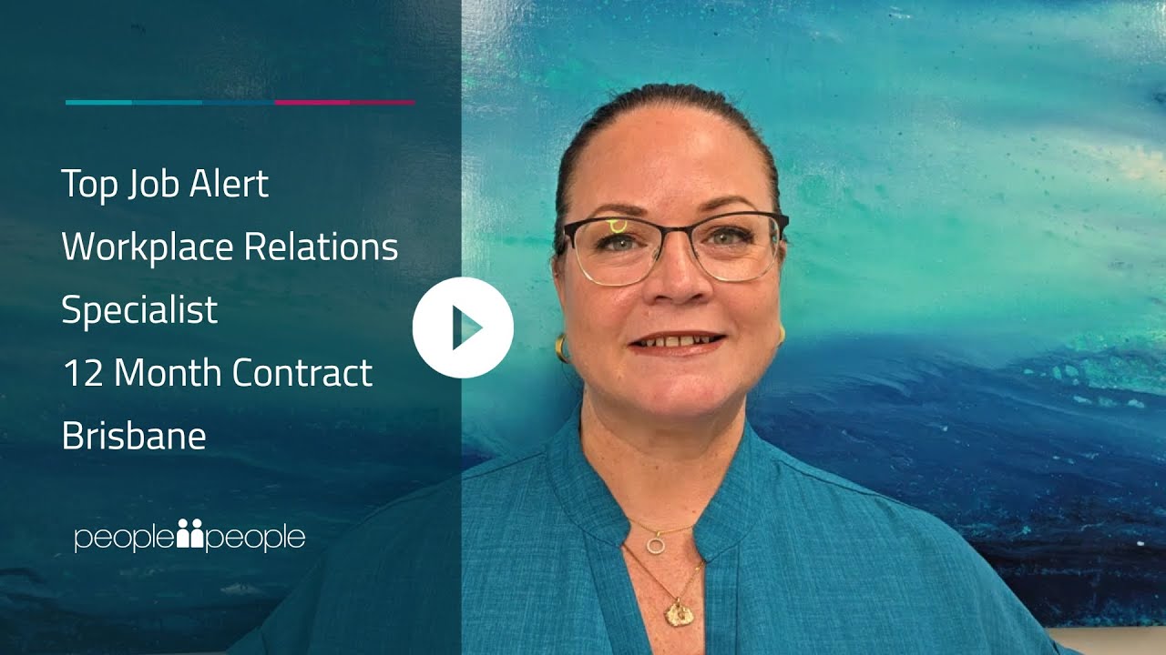 Top Job Alert Workplace Relations Specialist 12 Month Contract Brisbane