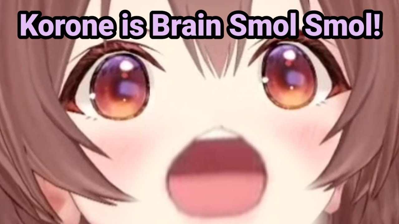 Korone is Brain Smol Smol...