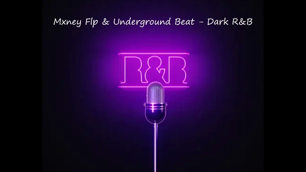 Mxney Flp & Underground Beat - Dark R&B