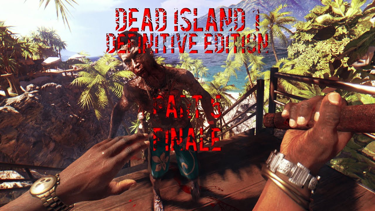 Dead Island - This Ends Tonight! | Final Part 5    LIVE
