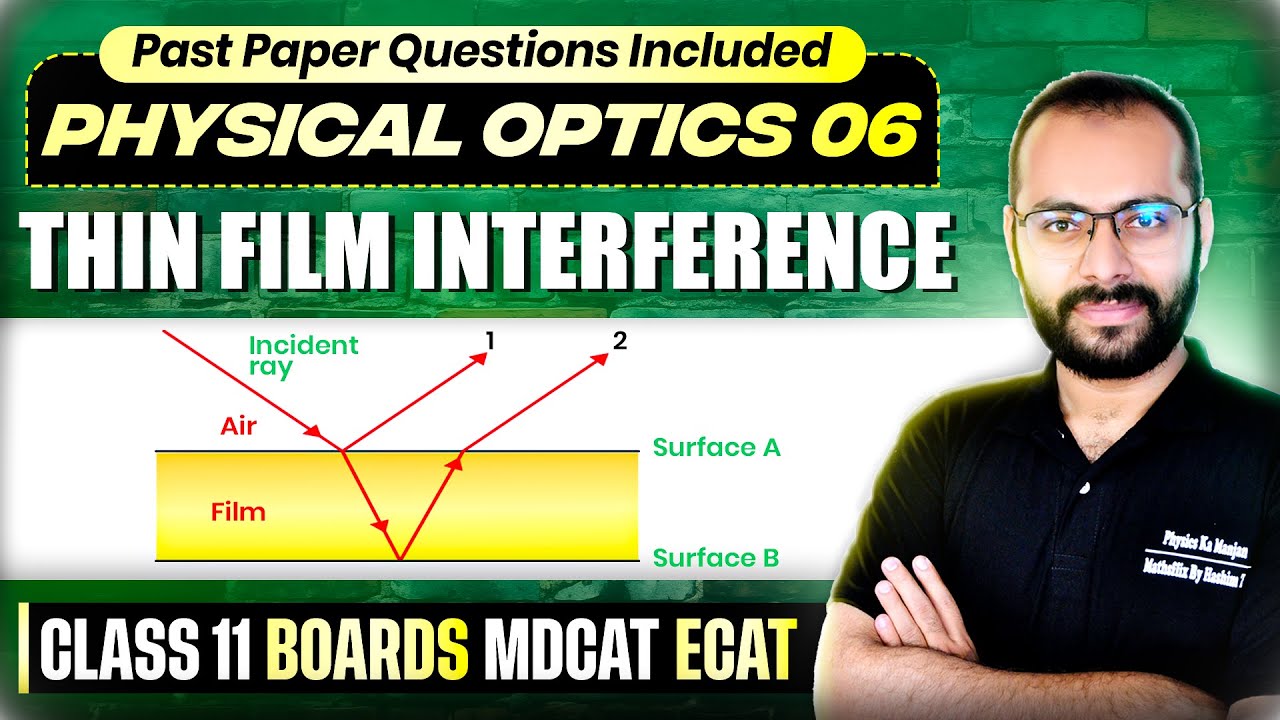 11 | Physical Optics 06 | Interference in Thin Films | Equations | Conditions | Boards/ECAT/MDCAT