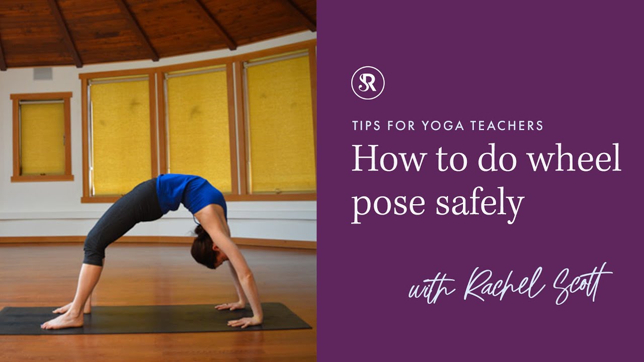 How to do Wheel Pose Safely ~ Teaching Tips with Rachel