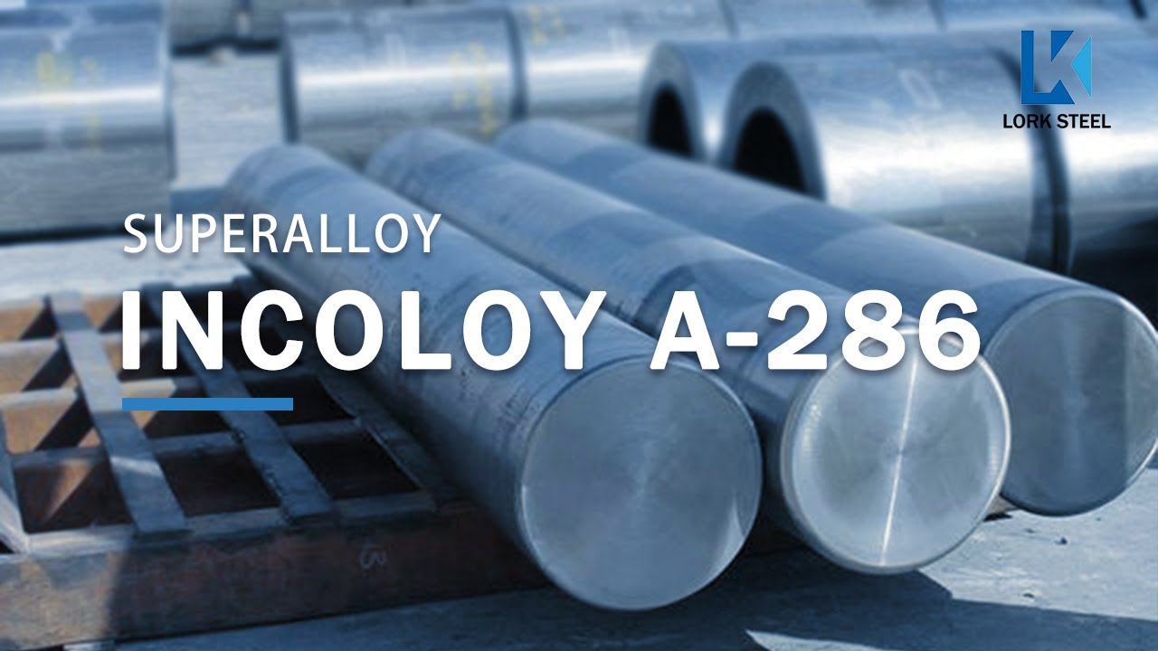 Incoloy A-286: The high-performance Fe-Ni-Cr superalloy!