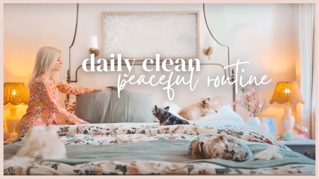 Calm and Productive Daily Cleaning Routine | How To Keep Your Home Clean Without Feeling Stressed