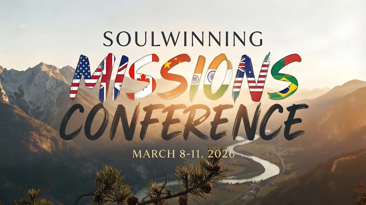 Soulwinning Mission Conference March 10, 2026 Pastor Jayme Jackson I Southshore Baptist Church