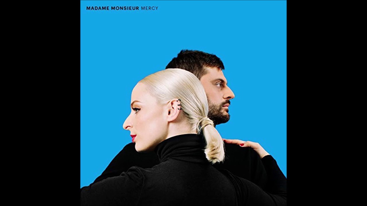 2018 Madame Monsieur - Mercy (French Remix)