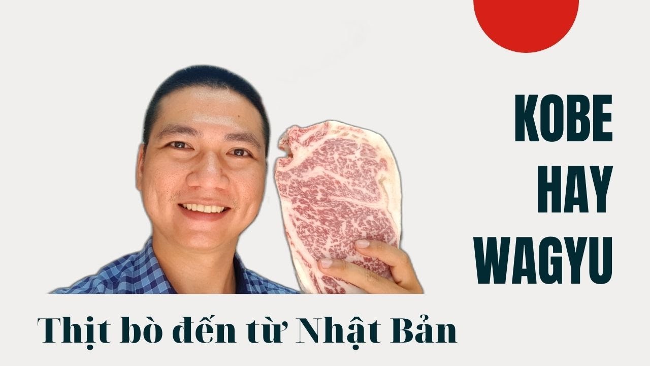 Kobe hay Wagyu - Loại Thịt Bò Đắt Nhất Thế giới