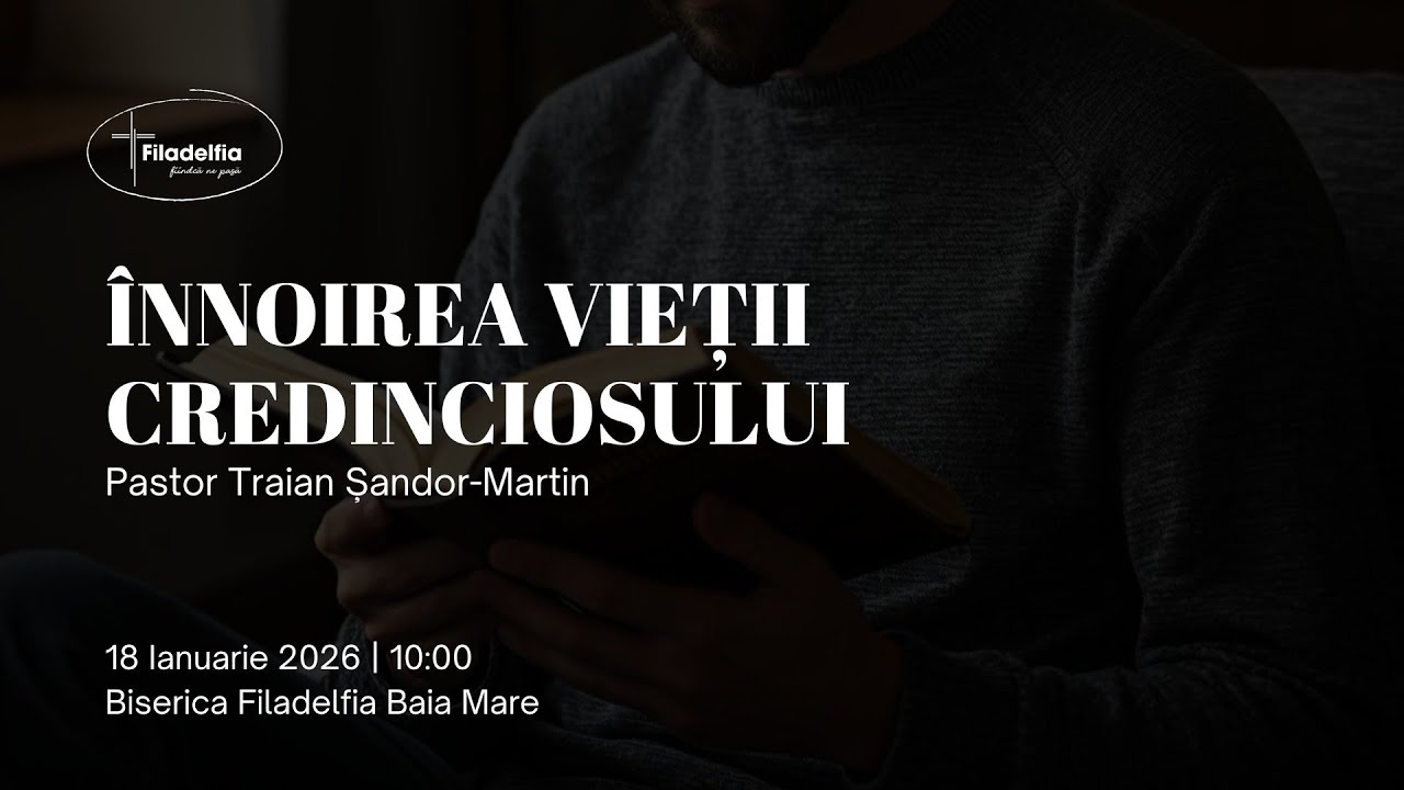 INOIREA VIETII CREDINCIOSULUI // TRAIAN SANDOR-MARTIN // BISERICA FILADELFIA