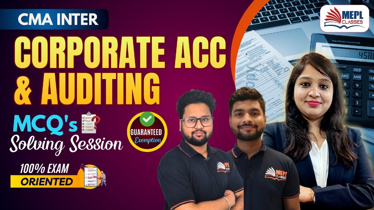 CMA Inter - Corporate Accounting & Auditing | MCQ's Solving Session📝| MEPL Classes