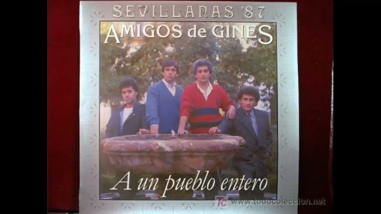 06- ME GUSTA SEVILLA (AMIGOS DE GINES) 1987: A UN PUEBLO ENTERO