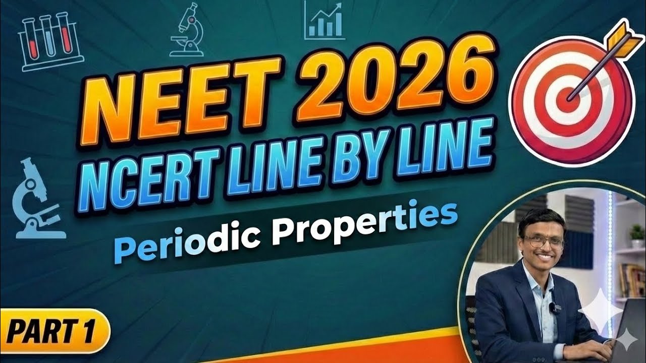 NEET 2026 NCERT LINE BY LINE Periodic Properties Part 1 