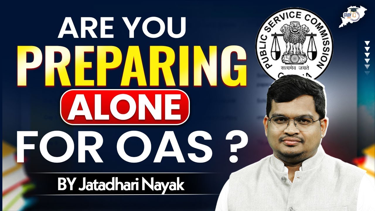 Preparing Alone for OAS? This One Video Can Change Everything | Jatadhari Sir | OPSC StudyIQ