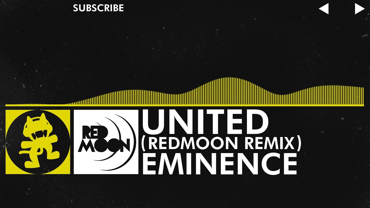 [Electro] - Eminence - United (RedMoon Remix) [Monstercat Release]