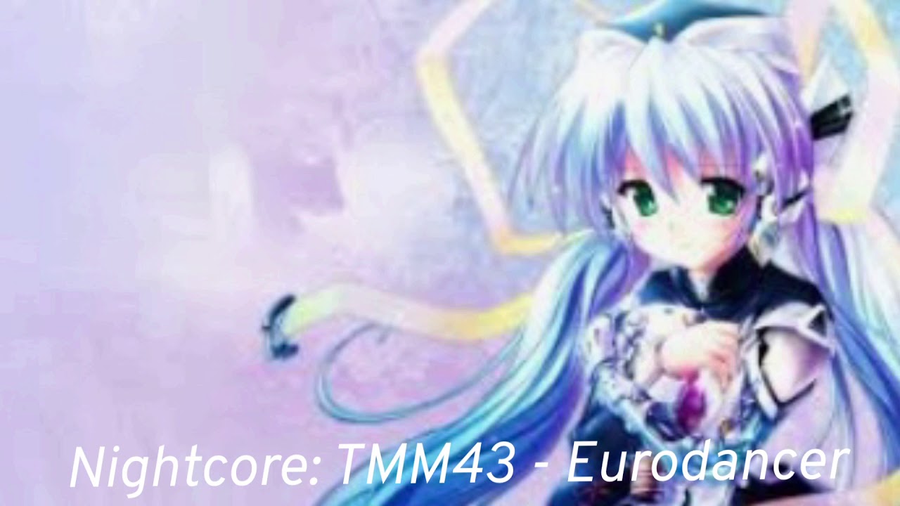Nightcore: TMM43 - Eurodancer