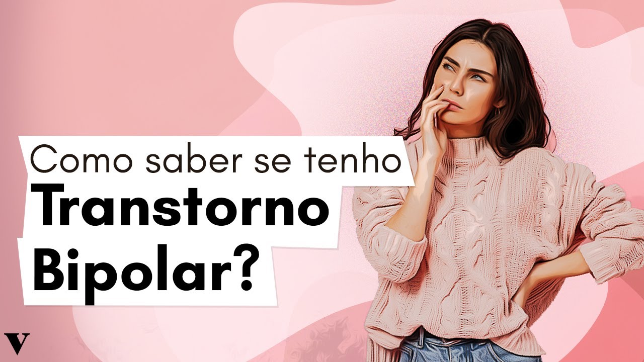 Como Funciona o Transtorno Bipolar? Veja os Tipos!