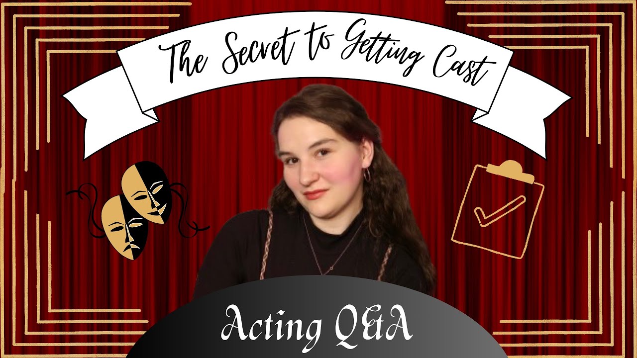 The Secret To Getting Cast - Acting Q&A