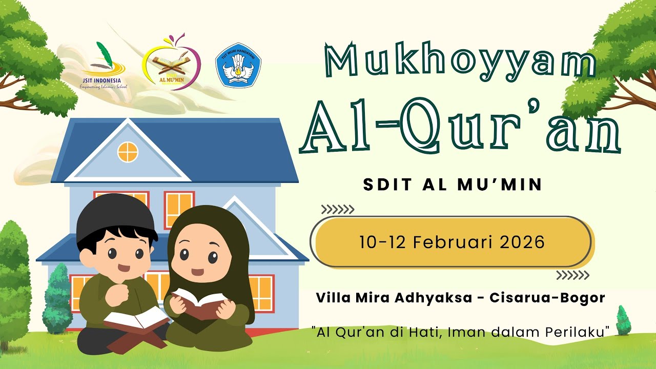 Mukhoyam Al Qur'an SDIT AL MU'MIN TV 10-12 Feb 2026 Villa Mira Adhyaksa Cisarua-Bogor