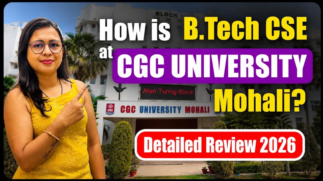 CGC University Mohali BTech CSE Review 2026 | Fees, Placements, Scholarship & Admission || 