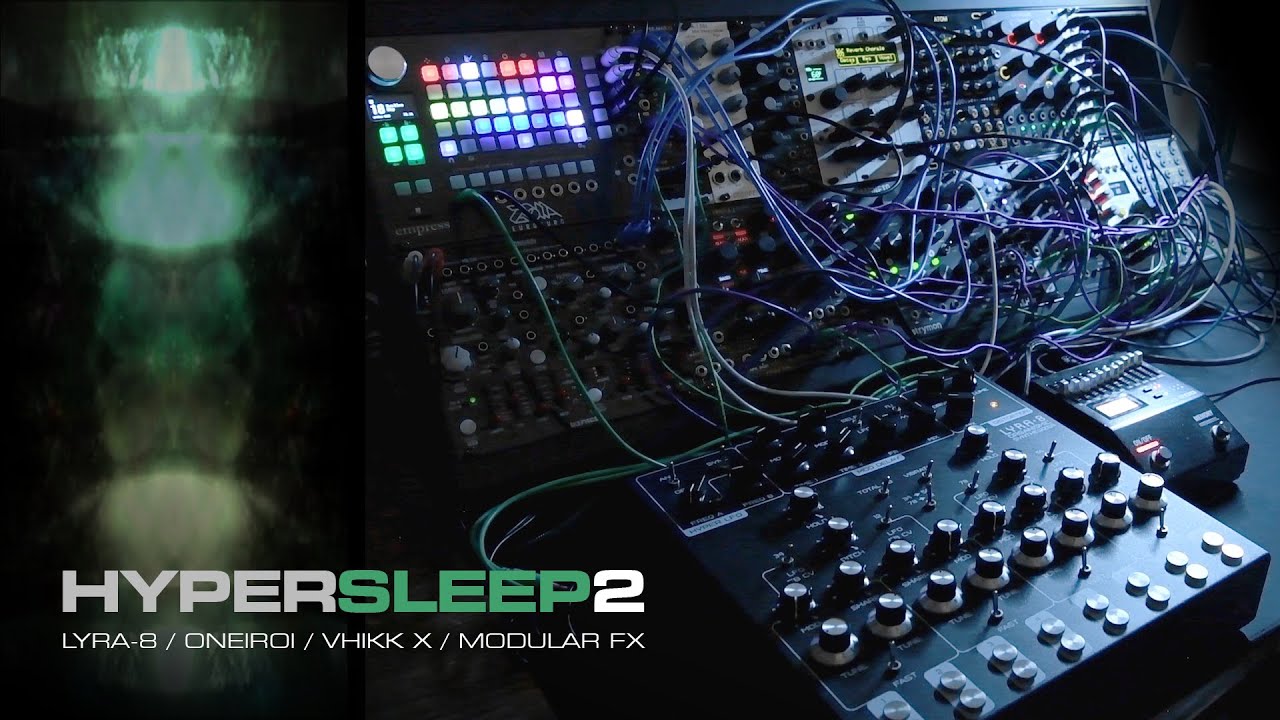 Hypersleep 2 - Lyra-8, Oneiroi, Vhikk X, EQ-200, modular FX