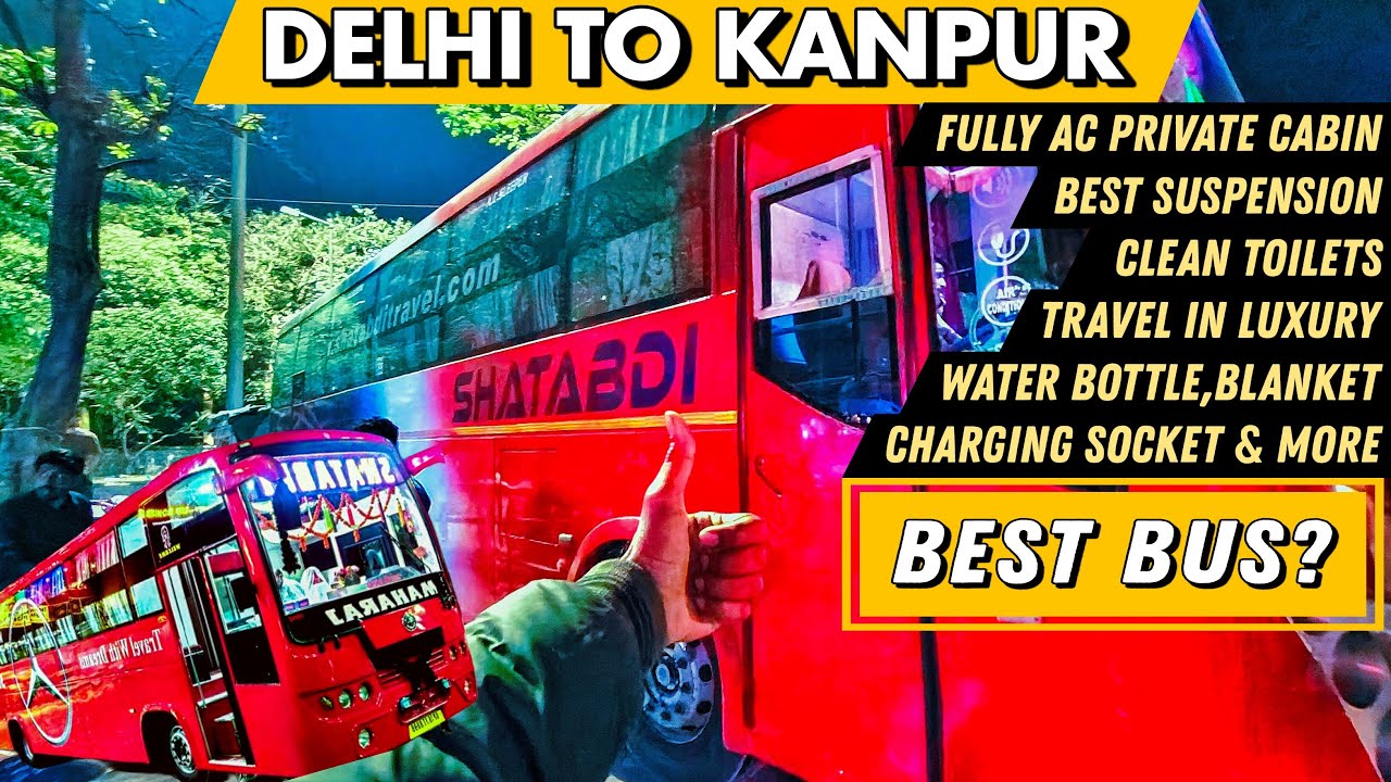 Delhi To Kanpur By Shatabdi Travels | AC Sleeper Luxury Bus with Toliet Complete Info 