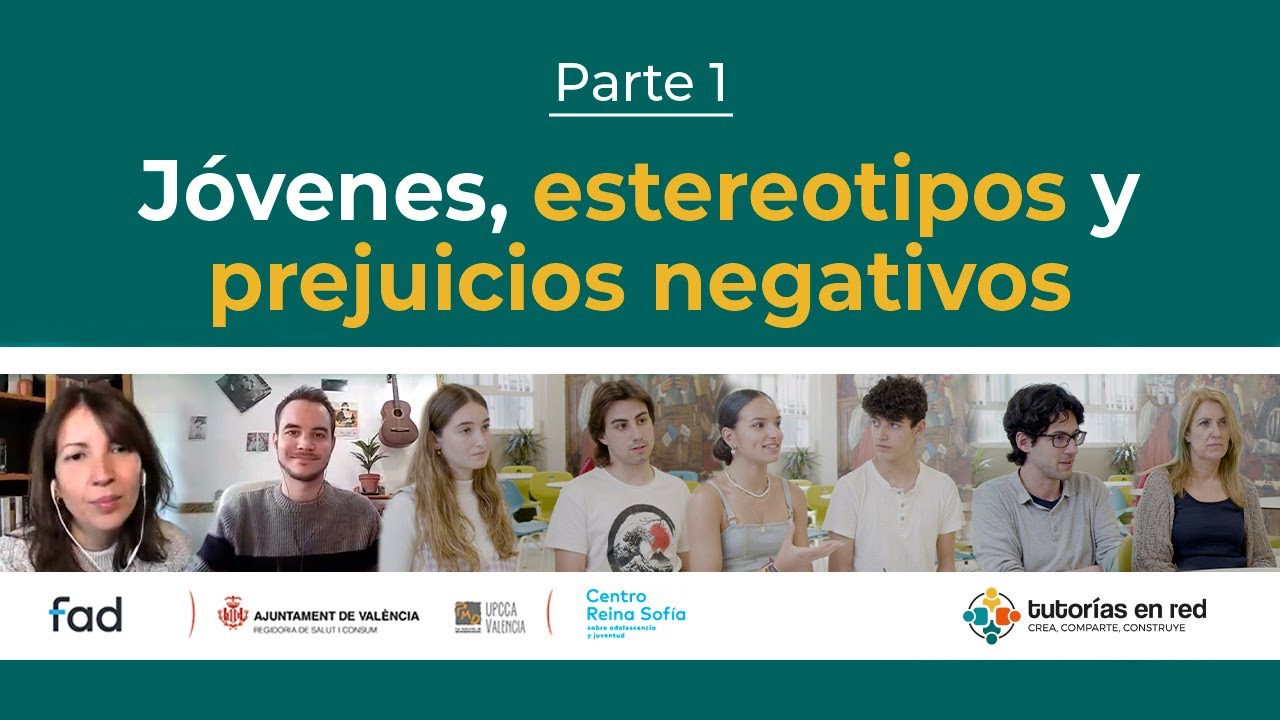 JÓVENES, ESTEREOTIPOS Y PREJUICIOS NOCIVOS. PARTE 1
