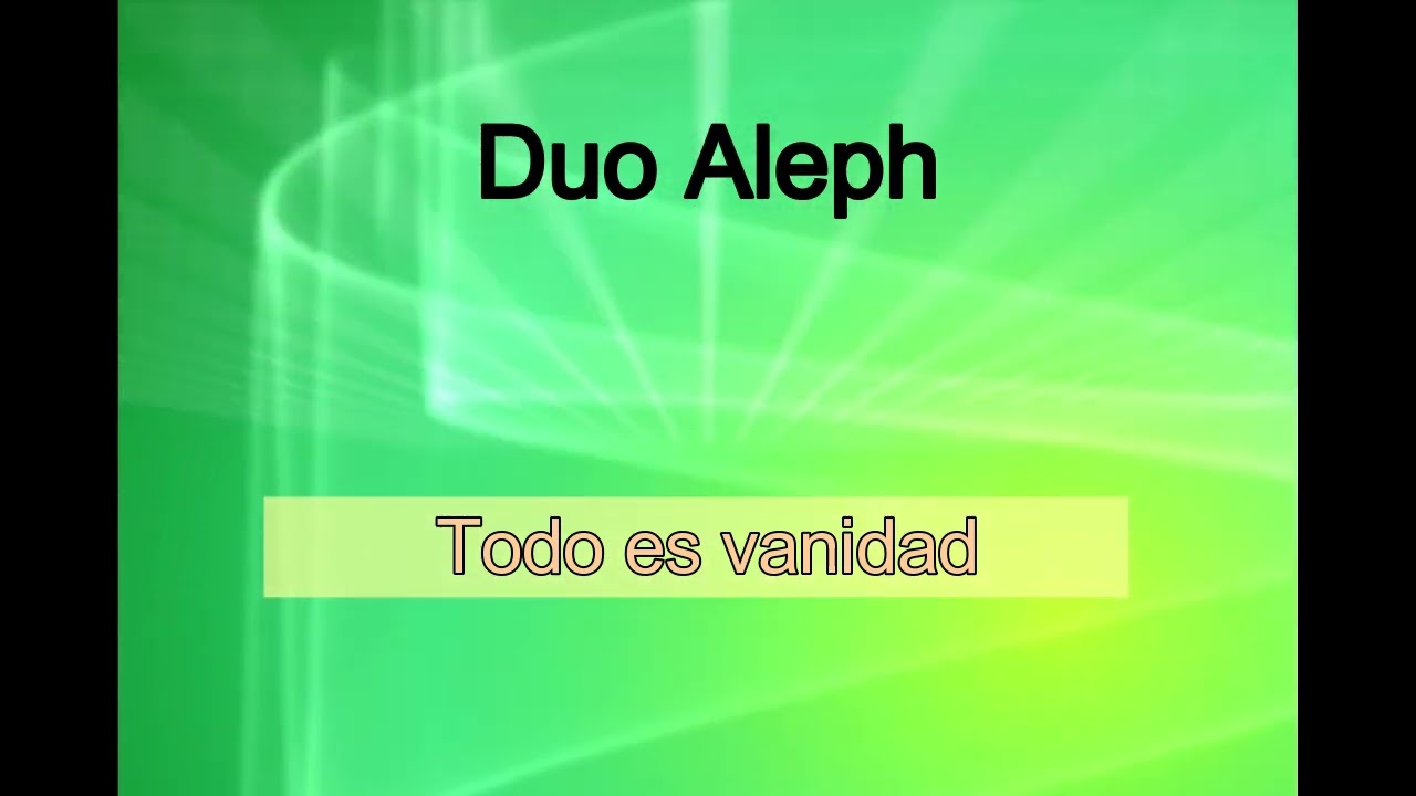 Todo es Vanidad Duo Aleph