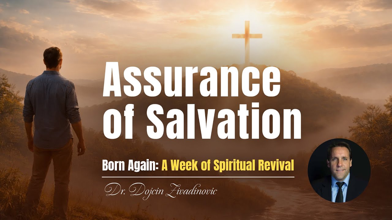 5. Assurance of Salvation - Dr. Dojcin Zivadinovic
