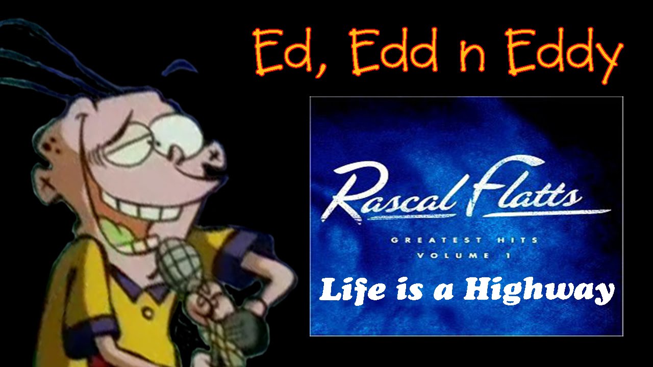 "Life is a Highway" - Ed Edd n Eddy Sings Music Video