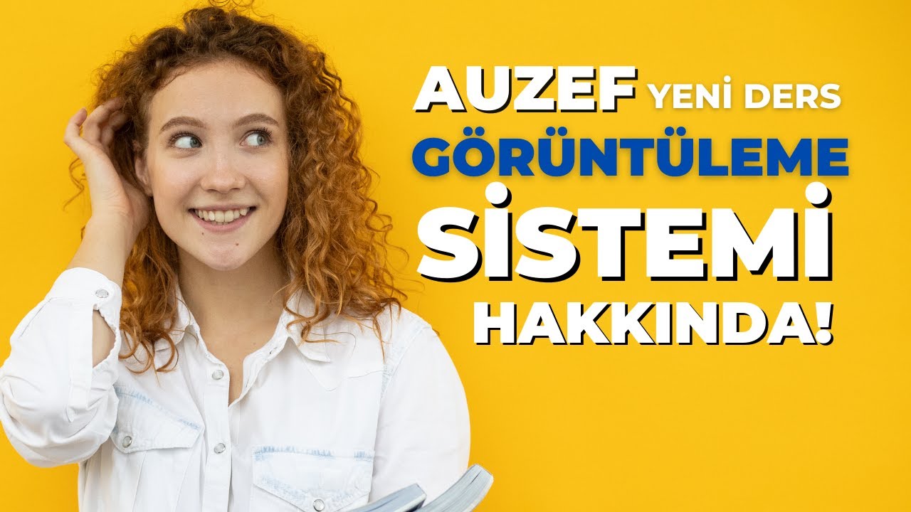 AUZEF Yeni ders görünteleme sistemi hakkında genel bilgilendirme