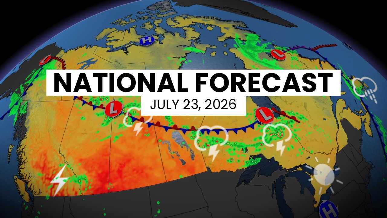 Canada's National Forecast - July 23, 2026 | #WeatherAM